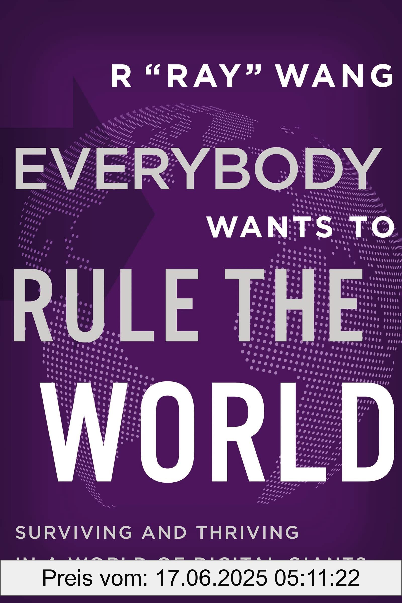 Binding : hardcover, Label : Everybody Wants to Rule the World : Surviving and Thriving in a World of Digital Giants, medium : hardcover, numberOfPages : 224, publicationDate : 2020-11-02, releaseDate : 2020-11-02, languages : english, ISBN : 1400224861