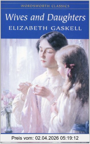 Elizabeth Gaskell Wives And Daughters (Wordsworth Classics)