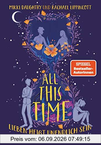 All This Time – Lieben heißt unendlich sein: Roman