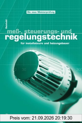 Mess-, Steuerungs- und Regelungstechnik: für Installateure und Heizungsbauer (Sanitär - Heizung - Klima)