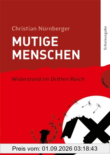Mutige Menschen, Band 2: Mutige Menschen - Widerstand im Dritten Reich
