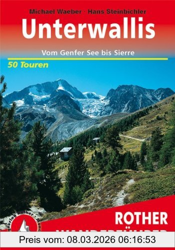 Michael Waeber Unterwallis, Vom Genfer See Bis Sierre - 50 Touren