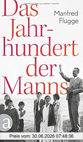 Manfred Flügge Das Jahrhundert Der Manns
