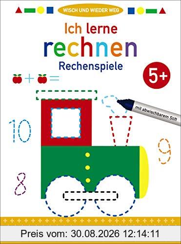 Wisch und wieder weg - Ich lerne rechnen 5+: Rechenspiele - Übungen zum Rechnentraining für Kinder ab 5 Jahre