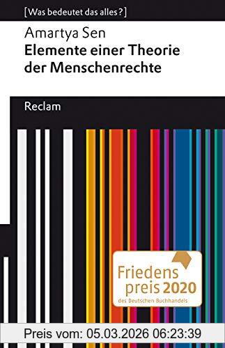 Amartya Sen Elemente Einer Theorie Der Menschenrechte, [Was Bedeutet Das Alles?] (Reclams Universal-Bibliothek)