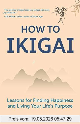 TIm Tamashiro How To Ikigai, Lessons For Finding Happiness And Living Your Life's Purpose