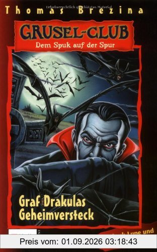 Grusel-Club - Dem Spuk auf der Spur, Band 21: Graf Drakulas Geheimversteck: BD 21