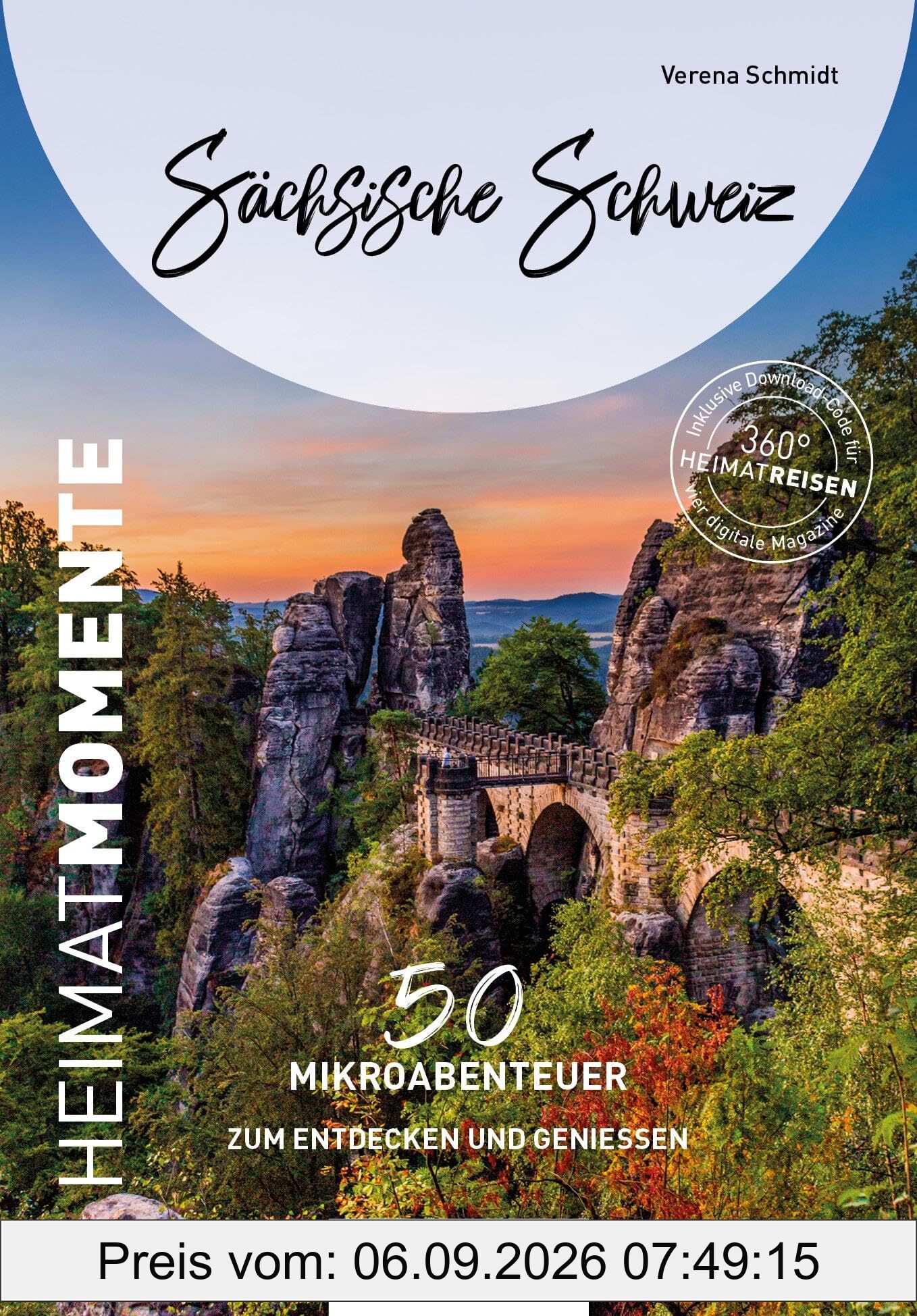 Sächsische Schweiz - HeimatMomente: 50 Mikroabenteuer zum Entdecken und Genießen (HeimatMomente: Mikroabenteuer zum Entdecken und Genießen)