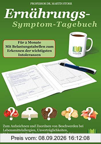 Ernährungs-Symptom-Tagebuch für 2 Monate: Zum Aufzeichnen und Zuordnen von Beschwerden bei Lebensmittelallergien, Nahrungsmittelintoleranzen, ... Reizdarm, Morbus Crohn, Colitis und Leaky Gut