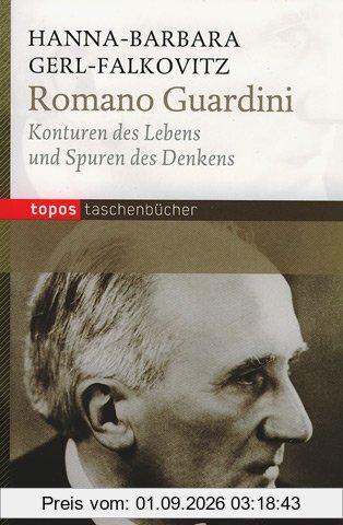 Romano Guardini: Konturen des Lebens und Spuren des Denkens
