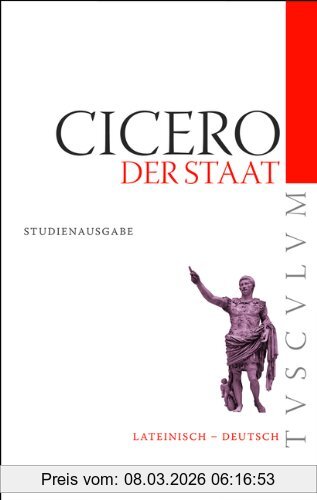 Cicero Der Staat / De Re Publica, Lateinisch - Deutsch