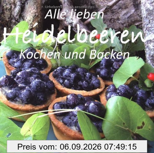 Alle lieben Heidelbeeren: Kochen und Backen