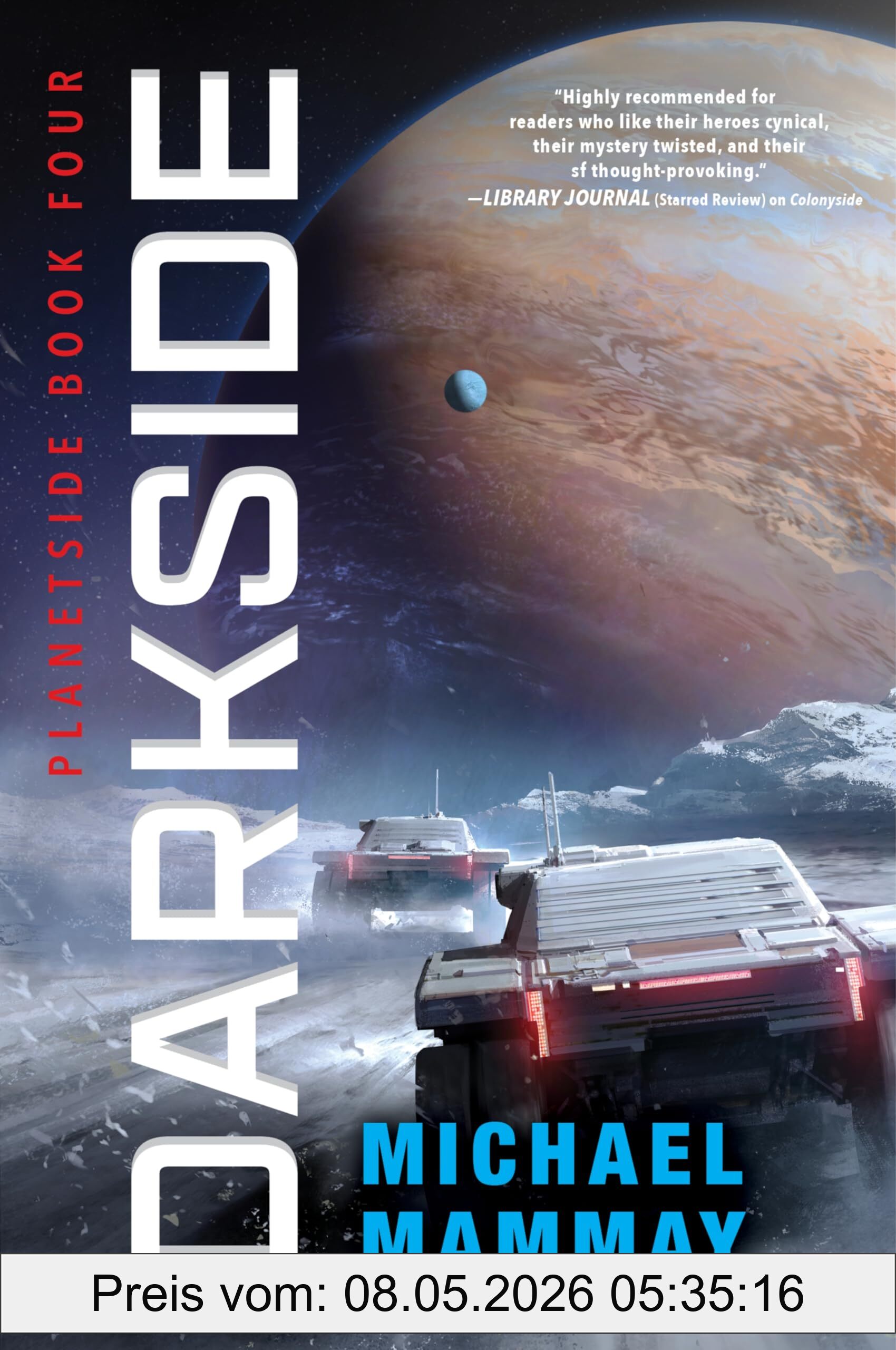 Michael Mammay Darkside, An Action-Packed Sci-Fi Thriller With Gritty Heroes And Dark Secrets, Join The Fight In Deep Space (Planetside, 4, Band 4)
