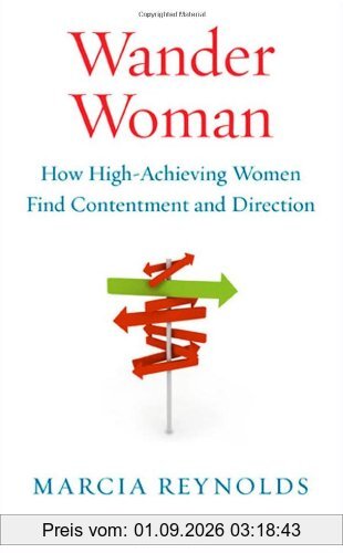 Wander Woman: How High-Achieving Women Find Contentment and Direction
