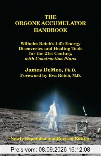 The Orgone Accumulator Handbook: Wilhelm Reich's Life-Energy Discoveries and Healing Tools for the 21st Century, with Construction Plans
