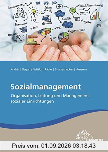 Sozialmanagement: Organisation, Leitung und Management sozialer Einrichtungen