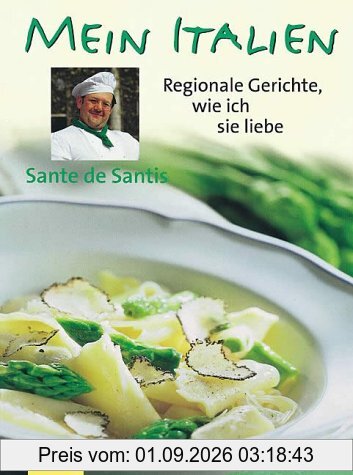 Mein Italien. Regionale Gerichte, wie ich sie liebe.