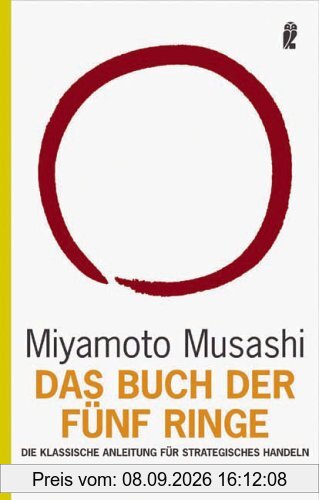 Das Buch der fünf Ringe: Die klassische Anleitung für strategisches Handeln