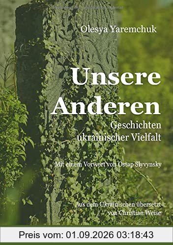 Unsere Anderen: Geschichten ukrainischer Vielfalt (Ukrainian Voices)