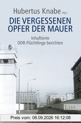 Die vergessenen Opfer der Mauer: Inhaftierte DDR-Flüchtlinge berichten
