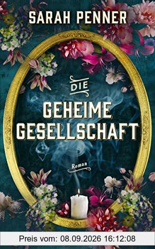 Die geheime Gesellschaft: Roman | Von der New York Times Bestseller-Autorin von »Die versteckte Apotheke«