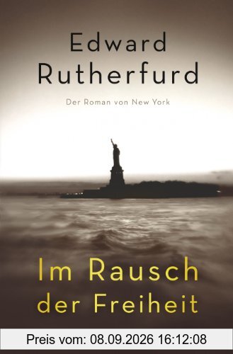 Im Rausch der Freiheit: Der Roman von New York