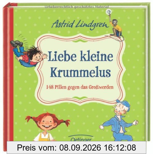 Liebe kleine Krummelus. 148 Pillen gegen das Großwerden