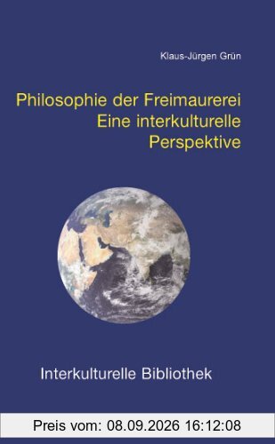 Philosophie der Freimaurerei: Eine interkulturelle Perspektive
