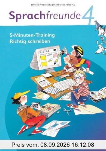 Sprachfreunde - Ausgabe Nord/Süd - Neubearbeitung 2010: 4. Schuljahr - 5-Minuten-Training Richtig schreiben: Arbeitsheft