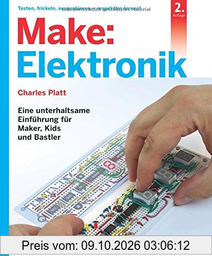 Make: Elektronik: Eine unterhaltsame Einführung für Maker, Kids und Bastler