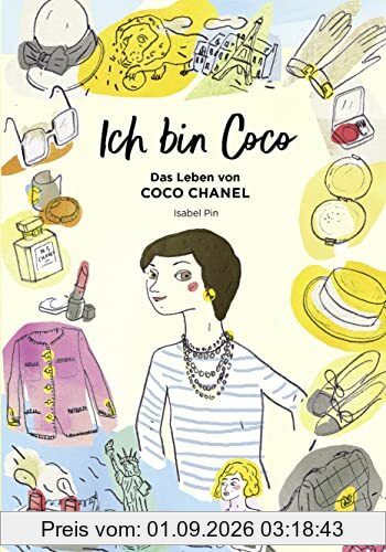 Ich bin Coco: Das Leben von Coco Chanel
