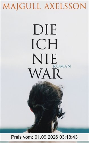 Die ich nie war