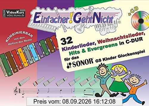 Einfacher!-Geht-Nicht: 32 Kinderlieder, Weihnachtslieder, Hits & Evergreens in C-DUR – für das SONOR® GS Kinder Glockenspiel mit CD: Das besondere Notenheft für Anfänger