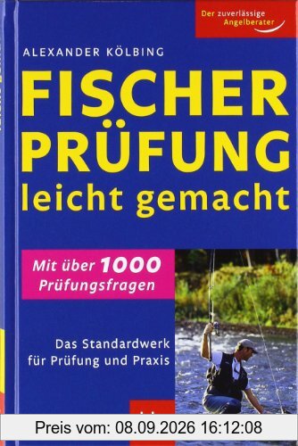 Fischerprüfung leicht gemacht: Das Standardwerk für Prüfung und Praxis