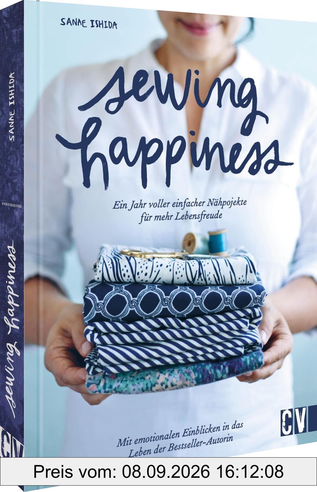 Sewing Happiness: Ein Jahr voller einfacher Nähprojekte für mehr Lebensfreude