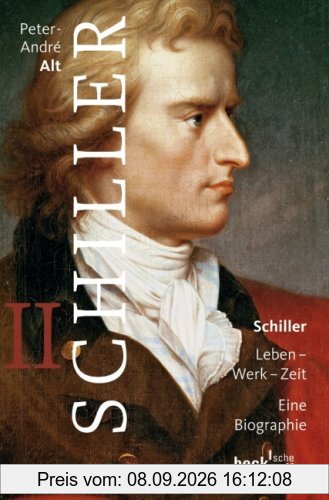 Schiller: Leben - Werk - Zeit: Leben - Werk - Zeit. Eine Biographie 1791-1805