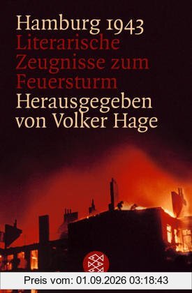 Hamburg 1943: Literarische Zeugnisse zum Feuersturm