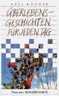 Überlebensgeschichten für jeden Tag