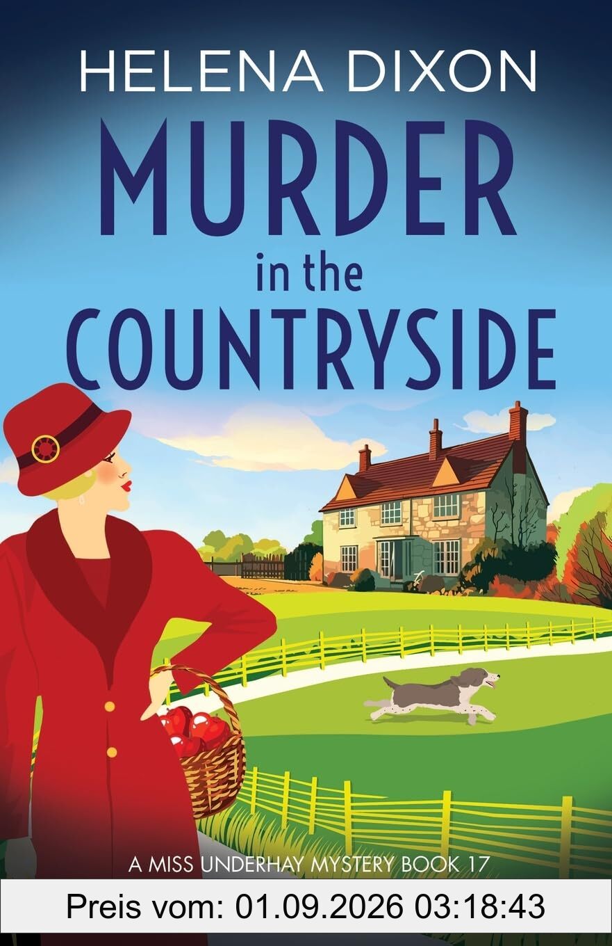 Murder in the Countryside: An utterly gripping historical English cozy murder mystery (A Miss Underhay Mystery, Band 17)