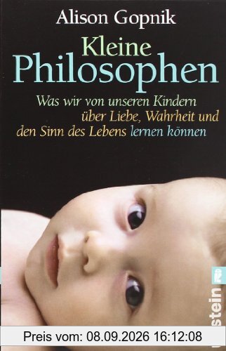 Kleine Philosophen: Was wir von unseren Kindern über Liebe, Wahrheit und den Sinn des Lebens lernen können