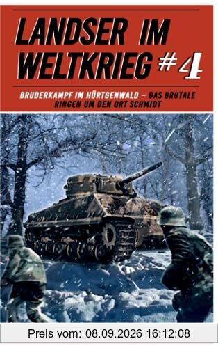 Landser im Weltkrieg 4: Bruderkampf im Hürtgenwald – Das Brutale Ringen um den Ort Schmidt (Landser im Weltkrieg – Erlebnisberichte in Romanheft-Länge, Band 4)