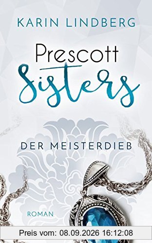Der Meisterdieb: Prescott Sisters 3 - Liebesroman