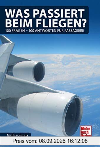Was passiert beim Fliegen?: 100 Fragen - 100 Antworten für Passagiere