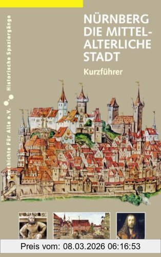 Martin Schieber Nürnberg - Die Mittelalterliche Stadt, Ein Kurzführer