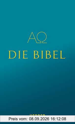 Die Bibel: Die Heilige Schrift des Alten und Neuen Bundes