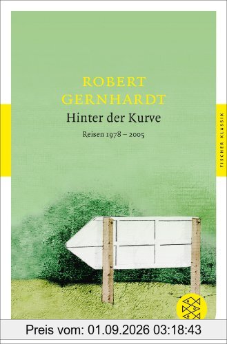 Hinter der Kurve: Reisen 1978-2005 (Fischer Klassik)
