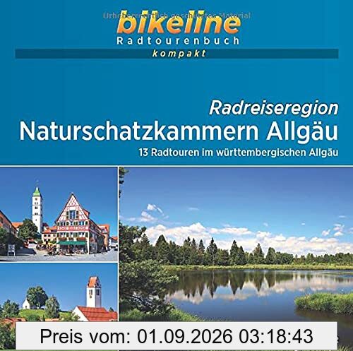 Naturschatzkammern Allgäu: 13 Radtouren im Württembergischen Allgäu . 1:50.000, 592 km, GPS-Tracks Download, Live-Update (bikeline Radtourenbuch kompakt)