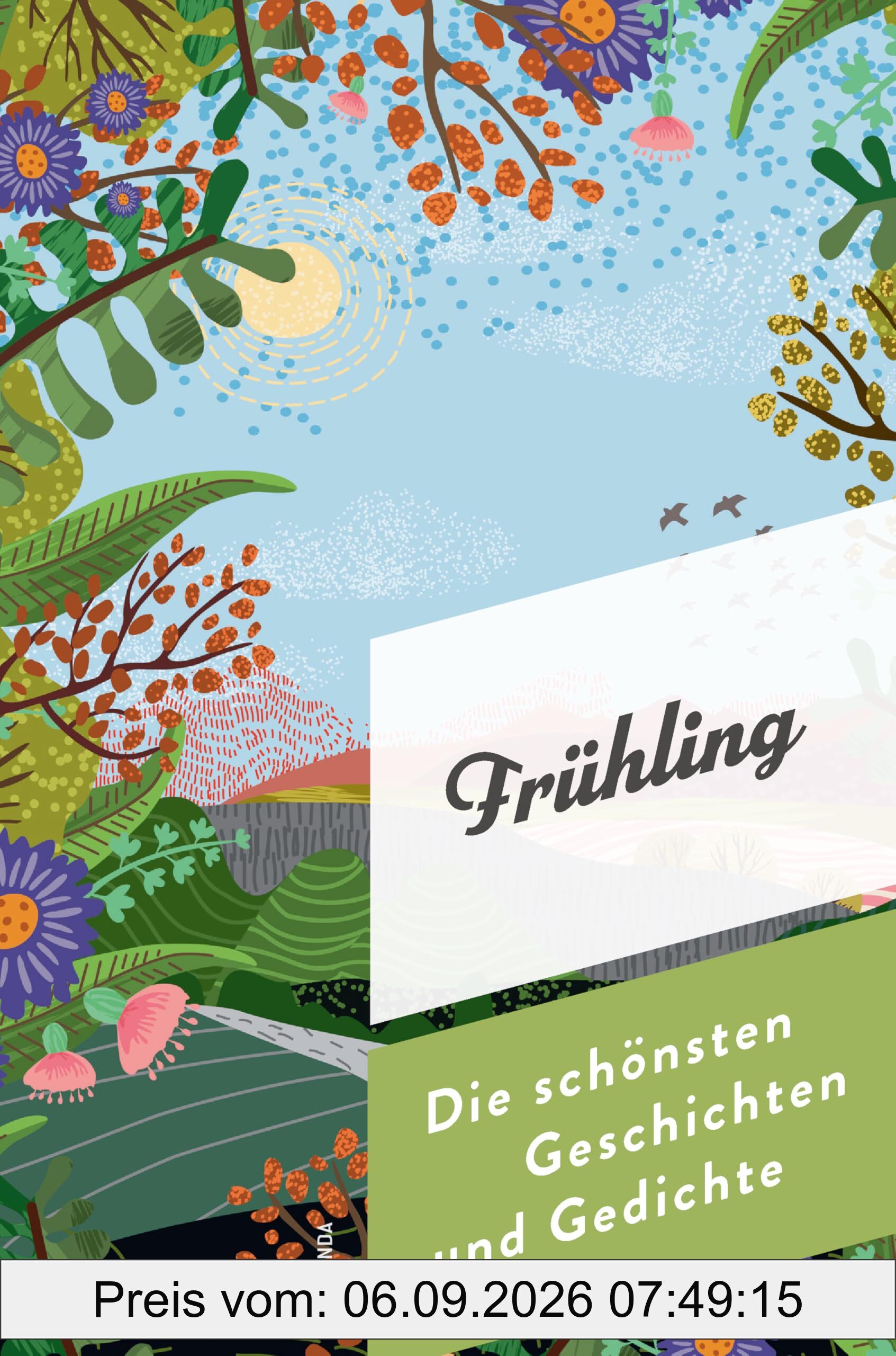 Frühling. Die schönsten Geschichten und Gedichte