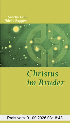 Christus im Bruder. Benediktinische Nächsten- und Feindesliebe