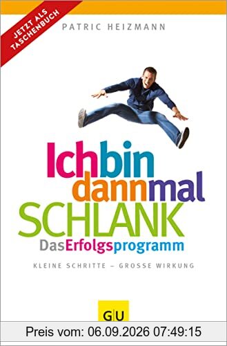 Ich bin dann mal schlank: Das Erfolgsprogramm (GU Einzeltitel Gesunde Ernährung)